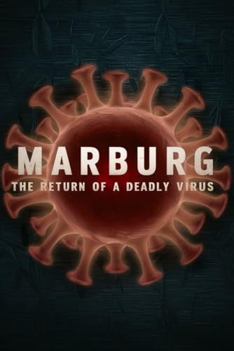Marburg: The Return of a Deadly Virus von Independently published