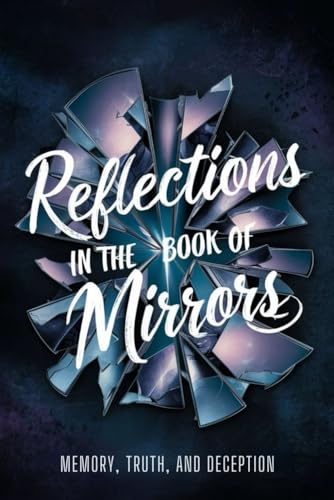 Reflections in The Book of Mirrors: Memory, Truth, and Deception von Independently published