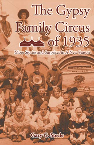 The Gypsy Family Circus of 1935: Stories & Surprises for Another Season