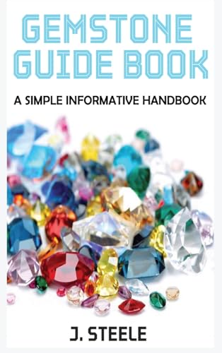 Gemstone Guide Book: A Simple Informative Handbook