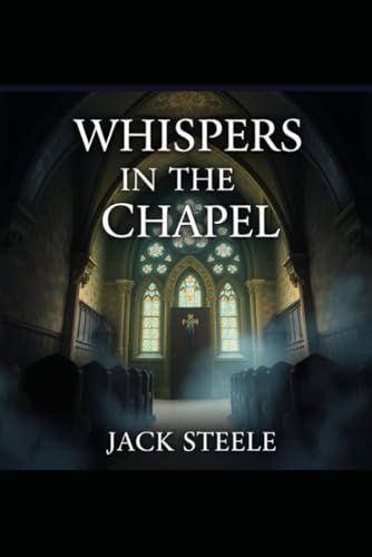Whispers in the chapel von Independently published
