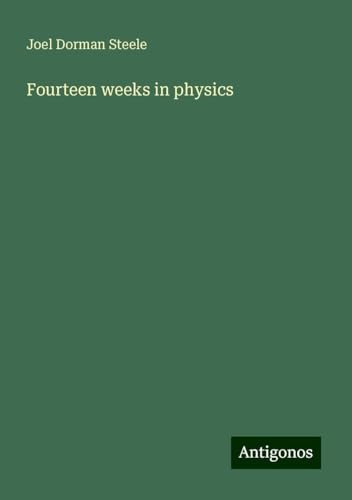 Fourteen weeks in physics von Antigonos Verlag