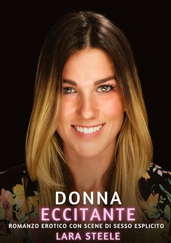 Donna Eccitante: Romanzo Erotico con Scene di Sesso Esplicito Donna Eccitante: Romanzo Erotico con Scene di Sesso Esplicito von tredition