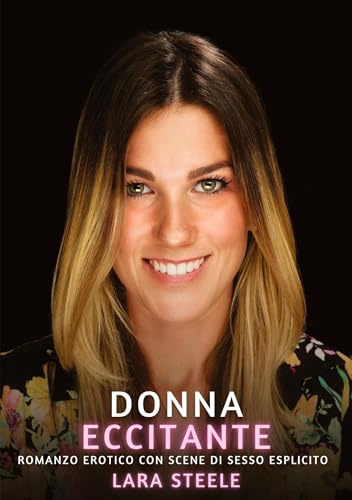 Donna Eccitante: Romanzo Erotico con Scene di Sesso Esplicito von tredition