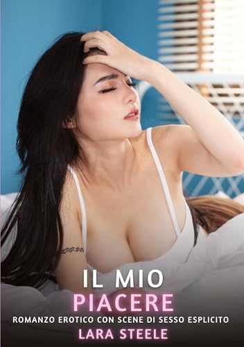 Il Mio Piacere: Romanzo Erotico con Scene di Sesso Esplicito Il Mio Piacere: Romanzo Erotico con Scene di Sesso Esplicito von tredition