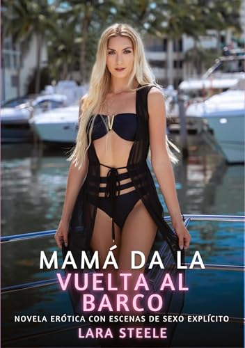 Mamá da la vuelta al barco: Novela Erótica con Escenas de Sexo Explícito (Colección de Novelas de Pasión para Adultos y Parejas. Tramas Sensuales y ... Eróticos Hardcore con Escenas Explícitas) Mamá da la vuelta al barco: Novela Erótica con Escenas de Sexo Explícito (Colección de Novelas de Pasión para Adultos y Parejas. Tramas Sensuales y ... Eróticos Hardcore con Escenas Explícitas) von Lara Steele