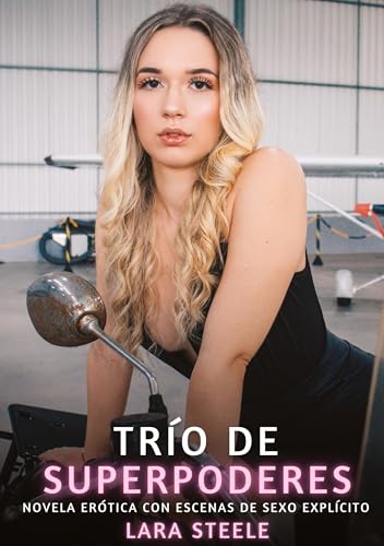 Trío de Superpoderes: Novela Erótica con Escenas de Sexo Explícito (Colección de Novelas de Pasión para Adultos y Parejas. Tramas Sensuales y ... Eróticos Hardcore con Escenas Explícitas) Trío de Superpoderes: Novela Erótica con Escenas de Sexo Explícito (Colección de Novelas de Pasión para Adultos y Parejas. Tramas Sensuales y ... Eróticos Hardcore con Escenas Explícitas) von Lara Steele