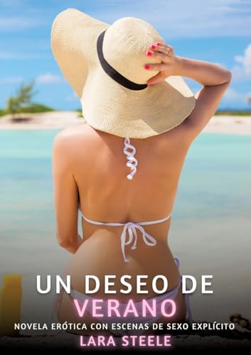 Un deseo de Verano: Novela Erótica con Escenas de Sexo Explícito Un deseo de Verano: Novela Erótica con Escenas de Sexo Explícito von tredition