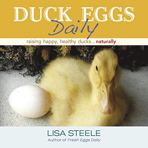 Duck Eggs Daily: Raising Happy, Healthy Ducks...Naturally von St. Lynn's Press