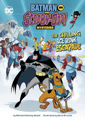 The Chilling Ice Rink Escapade (Batman and Scooby-Doo! Mysteries) von Stone Arch