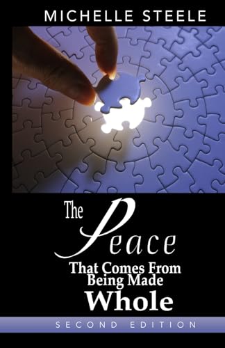 The Peace That Comes From Being Made Whole von Faith 2 Fe Publishing Company