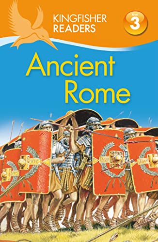 Ancient Rome (Kingfisher Readers, Level 3)