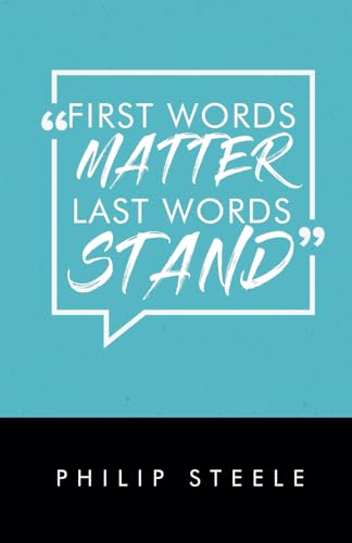 First Words Matter Last Words Stand First Words Matter Last Words Stand von Faith 2 Fe Publishing Company
