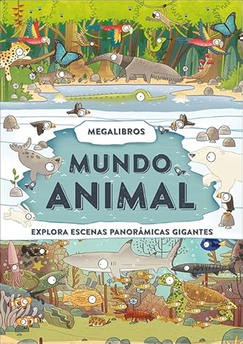 Megalibros. Mundo animal: Explora escenas panorámicas gigantes (Aprender, jugar y descubrir) von SAN PABLO, Editorial