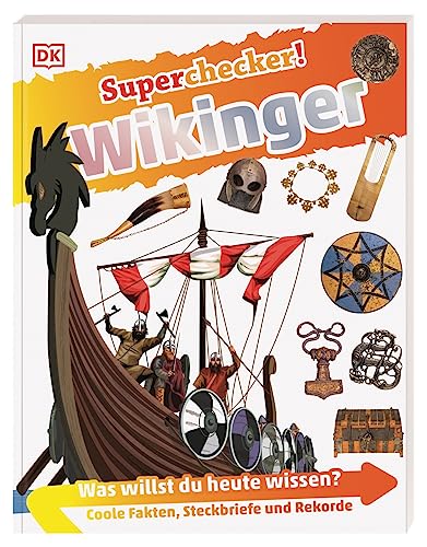 Superchecker! Wikinger: Was willst du heute wissen? Coole Fakten, Steckbriefe und Rekorde. Für Kinder ab 7 Jahren Superchecker! Wikinger: Was willst du heute wissen? Coole Fakten, Steckbriefe und Rekorde. Für Kinder ab 7 Jahren
