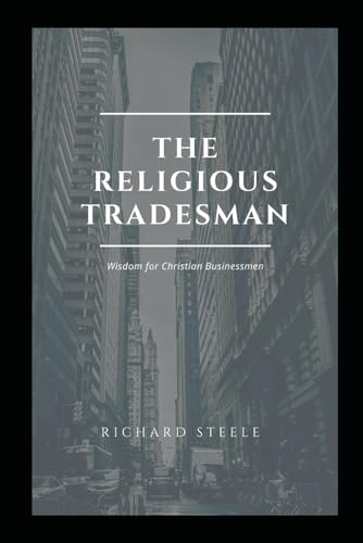 The Religious Tradesman: Wisdom for Christian Businessmen von Independently published