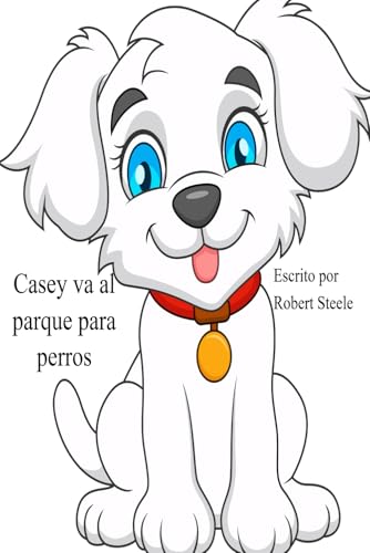 Casey va al parque para perros Casey va al parque para perros von Independently published
