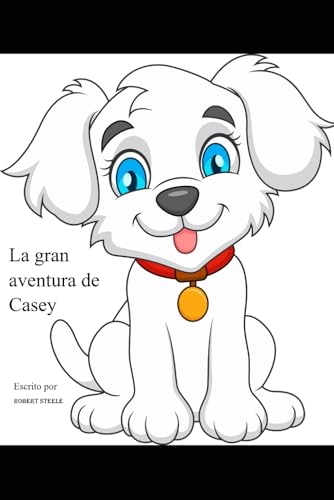 La gran aventura de Casey La gran aventura de Casey von Independently published