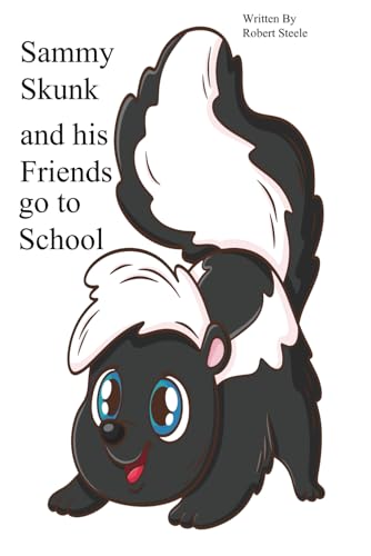 Sammy Skunk and his friends go to School: "The Shortcut" Sammy Skunk and his friends go to School: "The Shortcut" von Independently published