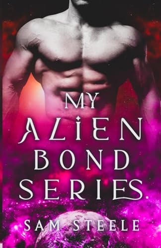 My Alien Bond Series: Books 1-3 (My Alien Series, Band 4) von Independently published