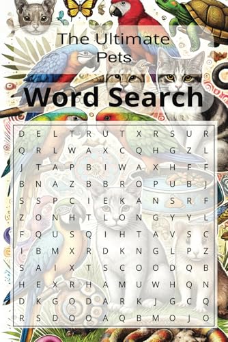 The Ultimate Pets Word Search Book: Fun and Challenging Puzzles for Animal Lovers of All Ages The Ultimate Pets Word Search Book: Fun and Challenging Puzzles for Animal Lovers of All Ages von Independently published