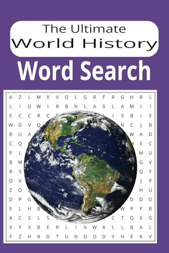 The Ultimate World History Word Search: Explore Historical Events, Famous Figures, and Ancient Civilizations!: A Fun and Educational Puzzle Book ... Globe, Perfect for History Lovers of All Ages The Ultimate World History Word Search: Explore Historical Events, Famous Figures, and Ancient Civilizations!: A Fun and Educational Puzzle Book ... Globe, Perfect for History Lovers of All Ages von Independently published