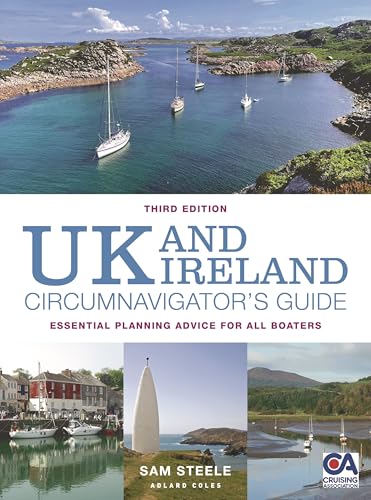 UK and Ireland Circumnavigator’s Guide 3rd edition: Essential Planning Advice for All Boaters von Adlard Coles