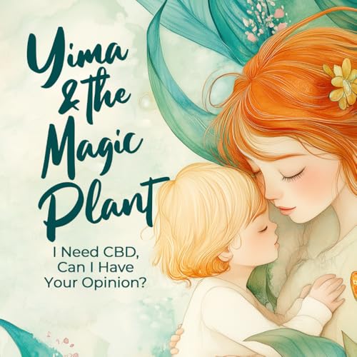 Yima & The Magic Plant: I Need CBD, Can I Have Your Opinion? von UK Book Publishing