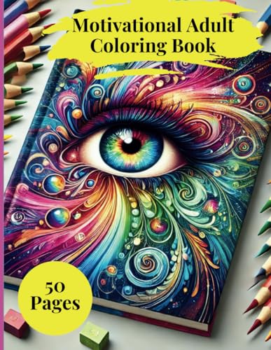 Motivational Adult Coloring Book: Relaxation and Motivation: Adult Coloring Book with Positive Affirmations von Independently published