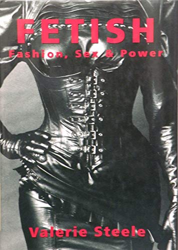 Fetish: Fashion, Sex & Power von Oxford University Press Inc