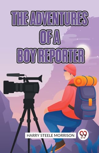 The Adventures of a Boy Reporter von Double9 Books