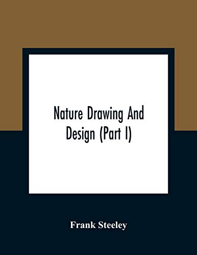 Nature Drawing And Design (Part I) von Alpha Editions