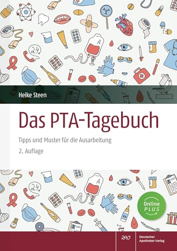 Das PTA-Tagebuch: Tipps und Muster für die Ausarbeitung von Deutscher Apotheker Verlag