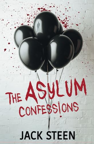 The Asylum Confessions (The Asylum Confession Files, Band 1)