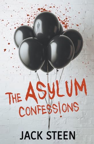 The Asylum Confessions (The Asylum Confession Files, Band 1)