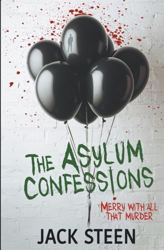 The Asylum Confessions: Merry and All That: with bonus material: Merry with all that Murder (The Asylum Confession Files, Band 6) von Deathbed Publishing
