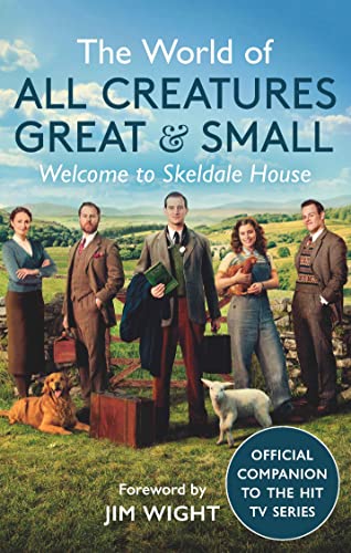 The World of All Creatures Great & Small: Welcome to Skeldale House von Michael O'Mara