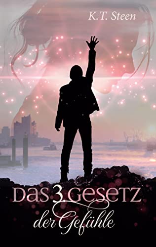 Das dritte Gesetz der Gefühle (Romantasy-Trilogie, Band 3) (Drei Gesetze)