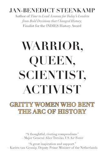 Warrior, Queen, Scientist, Activist: Gritty Women Who Bent the Arc of History
