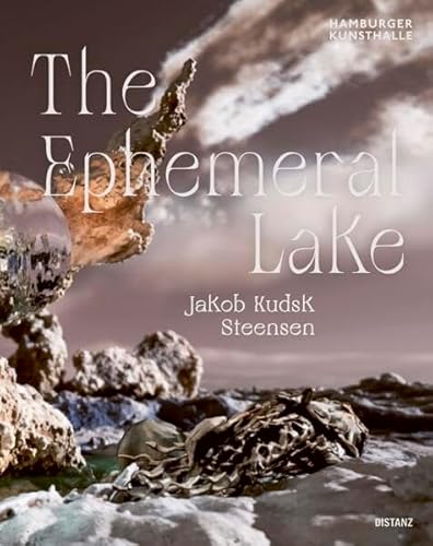The Emphemeral Lake: Jakob Kudsk Steensen