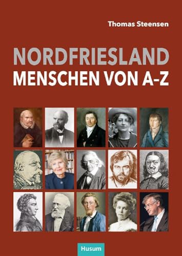 Nordfriesland - Menschen von A bis Z von Husum Druck