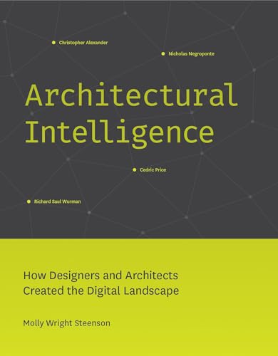 Architectural Intelligence: How Designers and Architects Created the Digital Landscape