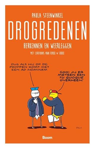 Drogredenen: Herkennen en weerleggen von Boom