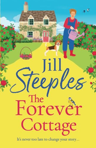 The Forever Cottage: A wonderfully warm story of hope, friendship and second chances from Jill Steeples The Forever Cottage: A wonderfully warm story of hope, friendship and second chances from Jill Steeples von Boldwood Books