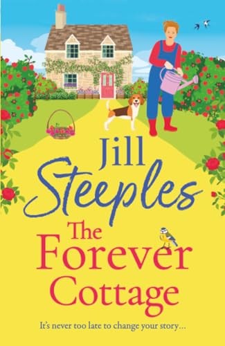 The Forever Cottage: A wonderfully warm story of hope, friendship and second chances from Jill Steeples von Boldwood Books