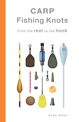 Carp Fishing Knots - From the reel to the hook von Independently published