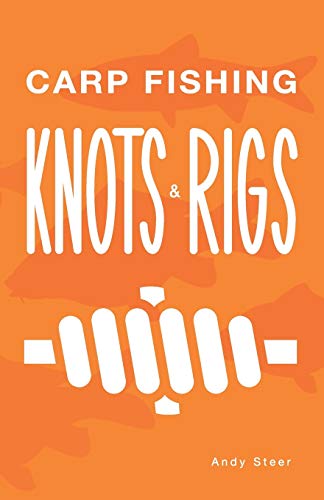 Carp Fishing Knots and Rigs von CREATESPACE