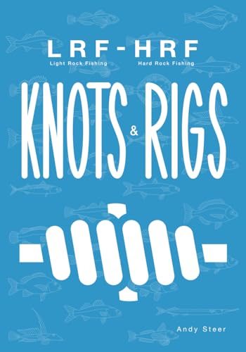Light Rock Fishing - Hard Rock Fishing Knots & Rigs (Fishing Knots And Rigs) von Independently Published
