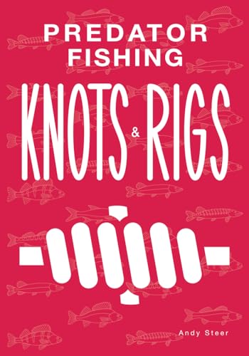 Predator Fishing Knots and Rigs von Independently published