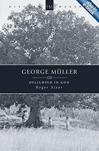 George Muller: Delighted in God (Historymakers) von Christian Focus Publications